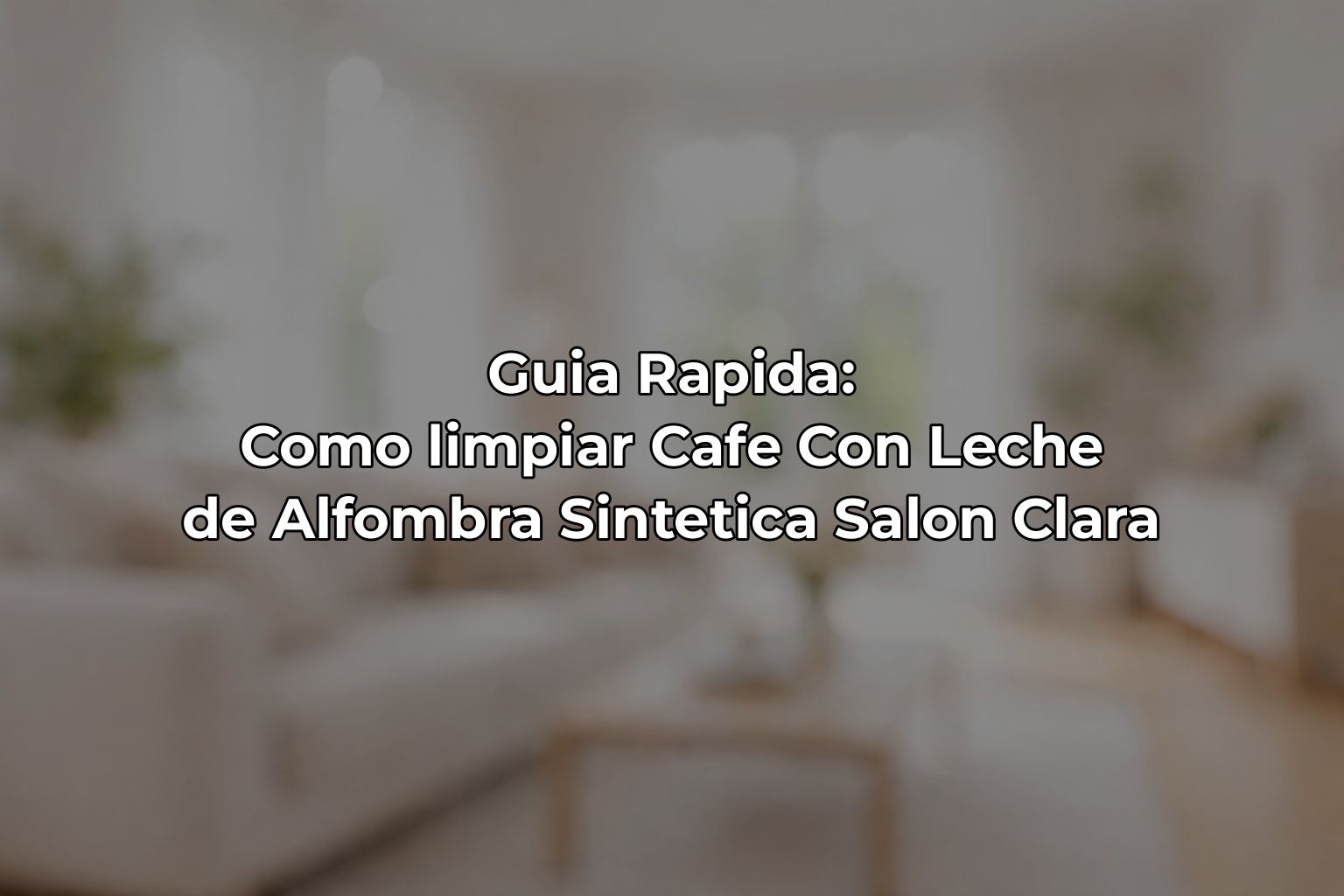 Guia Rapida: Como limpiar Cafe Con Leche de Alfombra Sintetica Salon Clara