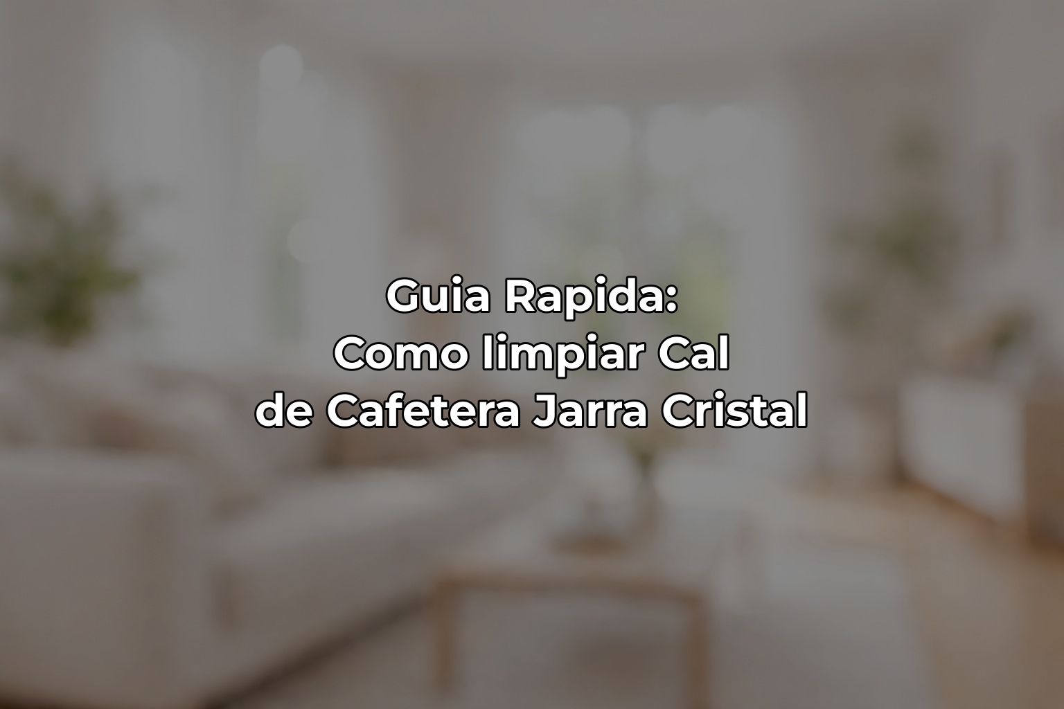 Guia Rapida: Como limpiar Cal de Cafetera Jarra Cristal