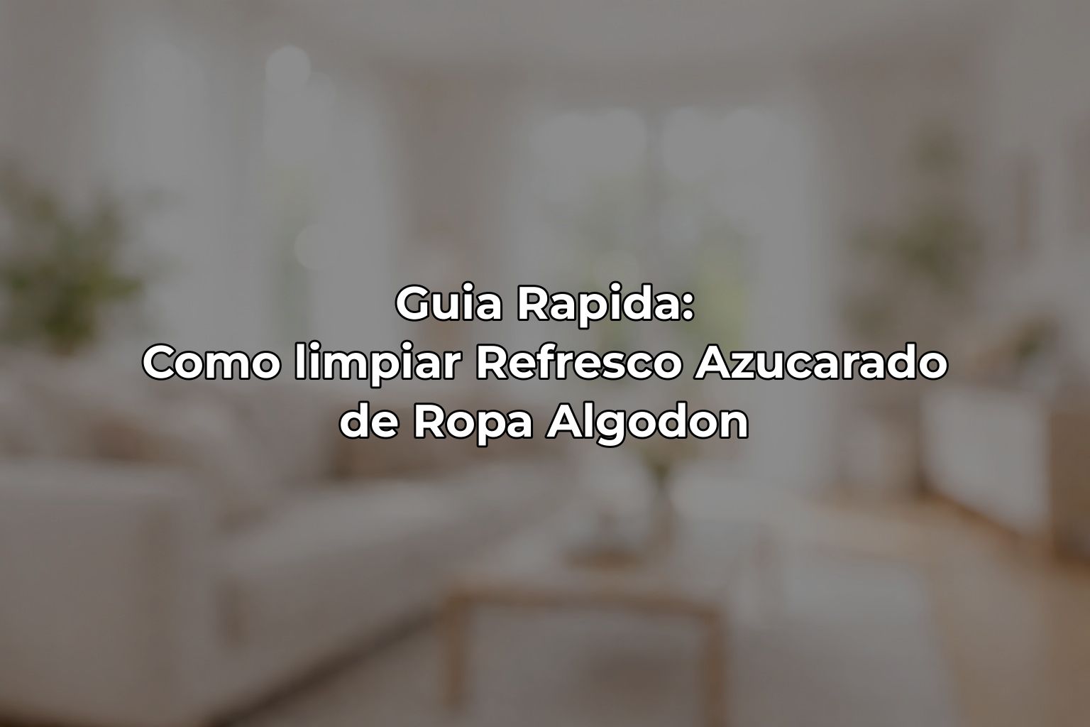 Guia Rapida: Como limpiar Refresco Azucarado de Ropa Algodon